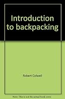 Introduction to backpacking 0811720292 Book Cover