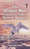 The Winged Mare Explained and Signs of Spiritual Ascension
