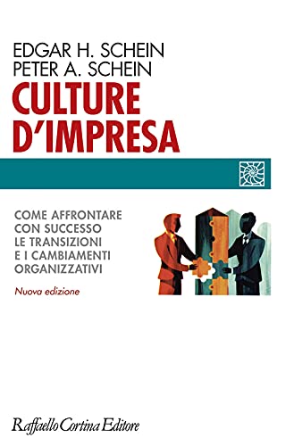 Culture D'Impresa. Come Affrontare Con Successo Le Transizioni E I Cambiamenti Organizzativi. Nuova Ediz.