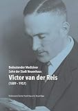  Victor van der Reis (1889-1957). Bedeutender Mediziner – Sohn der Stadt Neuenhaus: Katalog zur Ausstellung im Alten Rathaus von Neuenhaus, 19.10.-10.11.2019