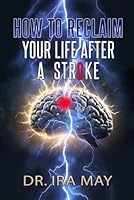 How To Reclaim Your Life After A Stroke B0CX93JL1F Book Cover