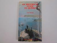 An Historical Guide to Quebec 2920069454 Book Cover