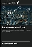  Redes móviles ad hoc: Nuevos enfoques para mejorar la seguridad y la calidad de los servicios