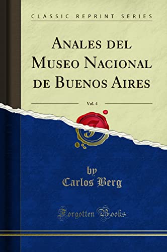 Anales del Museo Nacional de Buenos Aires, Vol. 4