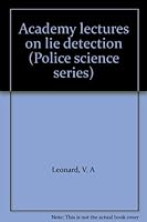 Academy lectures on lie detection (Police science series) B0007GZ7R8 Book Cover