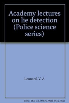 Unknown Binding Academy lectures on lie detection (Police science series) Book