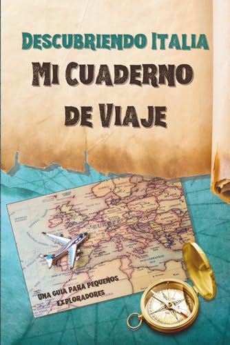 Descubriendo Italia: Mi cuaderno de viaje: Una guía para pequeños exploradores