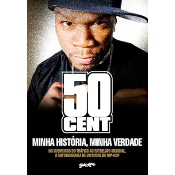 Capa do livro 50 Cent - Minha História, Minha Verdade: Do submundo do tráfico ao estrelato mundial,a autobiografia de um ícone do Hip-Hop