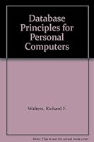 Database Principles for Personal Computers 0131972944 Book Cover