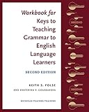 Workbook for Keys to Teaching Grammar to English Language Learners, Second Ed.