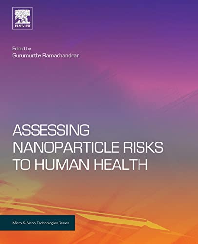 Assessing Nanoparticle Risks to Human Health (Micro and Nano Technologies)