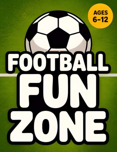 Football Fun Zone: Coloring & Activities Book For Kids 6-12 ages , Fun Facts, Puzzles, Coloring Pages , Word Searches, Mazes, Cr