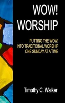Paperback Wow! Worship: Putting the Wow! in traditional worship one Sunday at a time Book