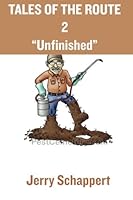 Unfinished : Tales of the Route Two 1981471243 Book Cover