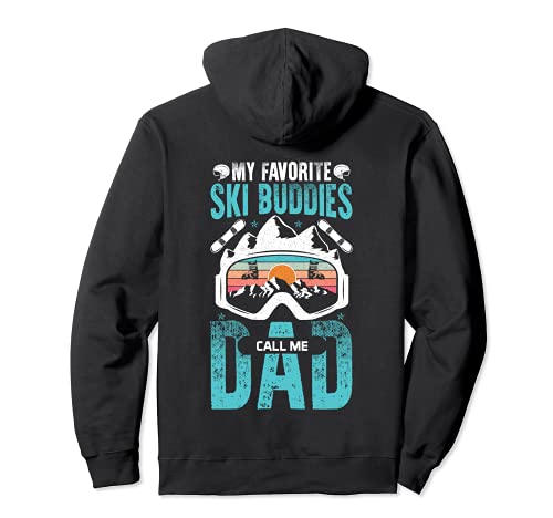 Father’s Day My Favorite Ski Buddies Call Me Dad Snow Skiing Sudadera con Capucha