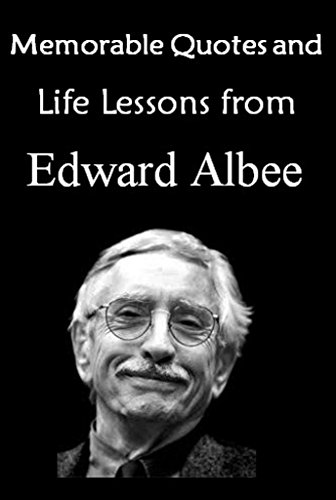Image of Memorable Quotes and Life Lessons from EDWARD ALBEE (Who’s Afraid of Virginia Woolf?)