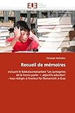 Recueil de mémoires: incluant le Bakkalaureatsarbeit 