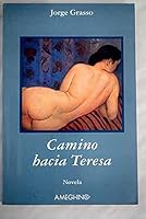 Camino Hacia Teresa: Novela 9875310018 Book Cover
