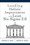 Leading Holistic Improvement with Lean Six Sigma 2.0