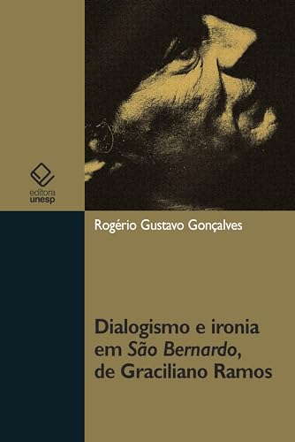 Dialogismo e ironia em São Bernardo, de Graciliano Ramos