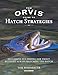 The Orvis Guide to Hatch Strategies: Successful Fly Fishing for Trout Without Always Matching the Hatch