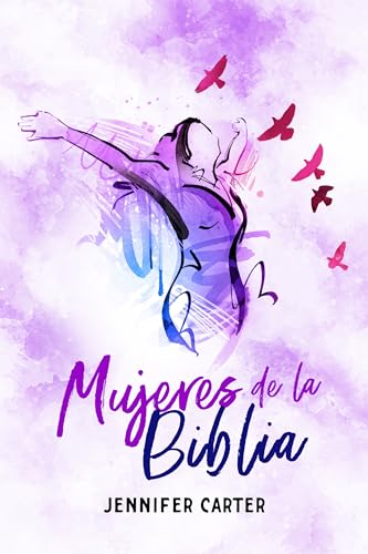 Mujeres de la Biblia: Mujeres Comunes, Dios Extraordinario: Historias Inspiradoras de Coraje, Persev