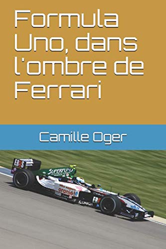Formula Uno, dans l'ombre de Ferrari