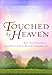 Touched by Heaven: More Than Coincidence... True Stories of God's Miracles in Everyday Life (Mysterious Ways)