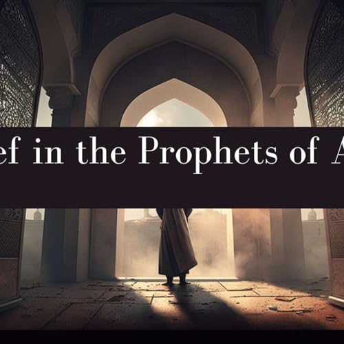 Belief in the Prophets and Messengers of Allah Podcast Por  arte de portada