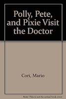 Polly Pete And Pixie Visit The 0517492873 Book Cover