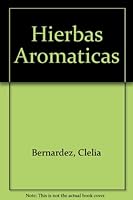 Hierbas Aromaticas (Spanish Edition) 9507681027 Book Cover