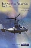 Basic Helicopter Aerodynamics (AIAA Education Series)