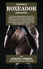 Capa de Criando o Boxeador Definitivo: Aprenda os Segredos e Truques Usados pelos Melhores Boxeadores  Profissionais e Treinadores para Melhorar o seu Condicionamento, Nutrição e Tenacidade Mental