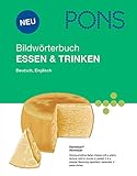 PONS Bildwörterbuch ESSEN & TRINKEN: Rund 1700 Begriffe in Bild und Wort, Englisch und Deutsch