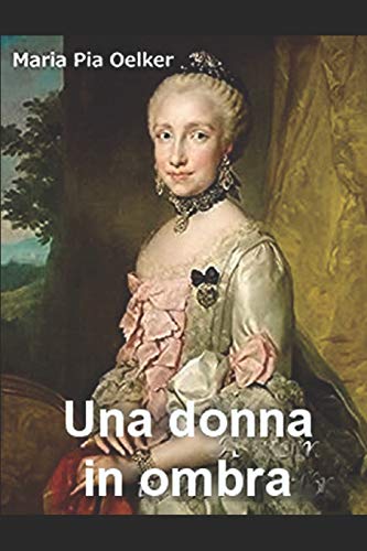 Una donna in ombra (Italian Edition)