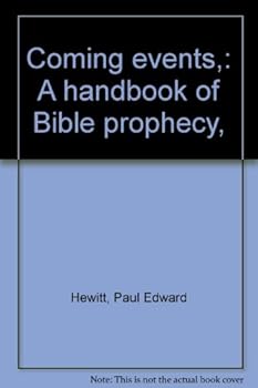 Hardcover Coming events,: A handbook of Bible prophecy, Book