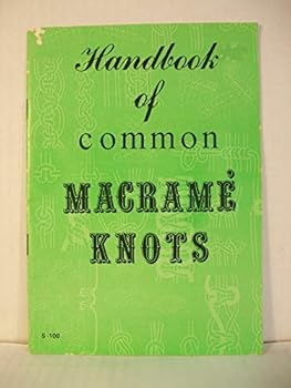 Paperback Handbook of Common Macrame Knots, Book No S-100 Book