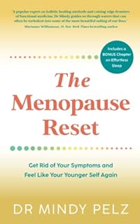 The Menopause Reset: Get Rid of Your Symptoms and Feel Like Your Younger Self Again
