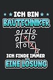 Ich bin Bautechniker ich finde immer eine Lösung: Liniertes Notizbuch | 120 Seiten | Din A5