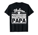 Stolzer Peruanischer Nackthund Papa T-Shirt