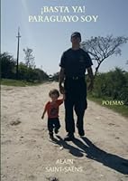 ¡Basta ya! Paraguayo soy.: Poemas 1952799449 Book Cover