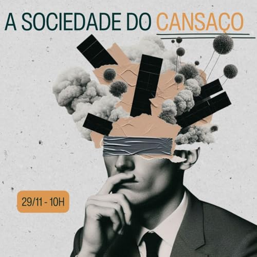 Ao vivo 37 - A sociedade do cansa&ccedil;o