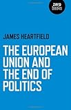  The European Union and the End of Politics