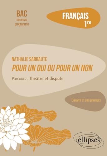 Français 1re: Nathalie Sarraute, Pour un oui ou pour un non, parcours "théâtre et dispute"