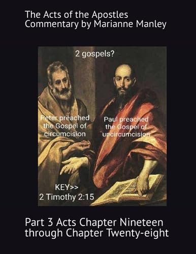 The Acts of the Apostles Commentary: Part 3 Acts Chapter Nineteen through Chapter Twenty-eight
