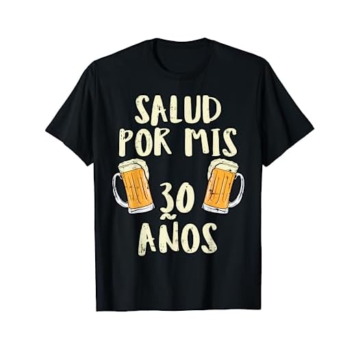 30 Cumpleanos Cervezas Humor 30 birthday Chico Regalo Camiseta