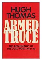 Armed Truce: The Beginnings Of The Cold War 1945-46 068911740X Book Cover