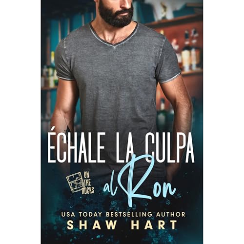 &Eacute;chale la culpa al ron Audiobook By Shaw Hart cover art