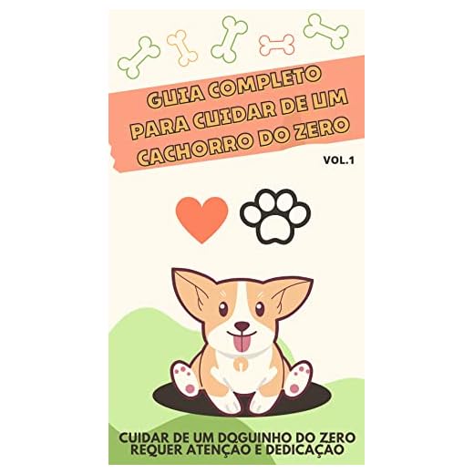 Guia Completo para Cuidar de um Cachorro do Zero