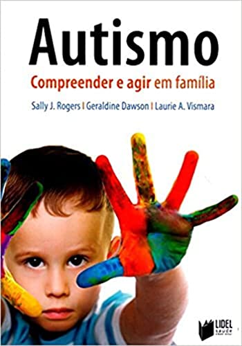 Autismo - Compreender e Agir em Família
